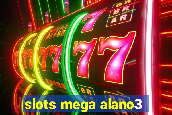 slots mega alano3